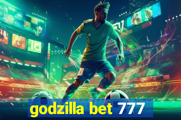 godzilla bet 777